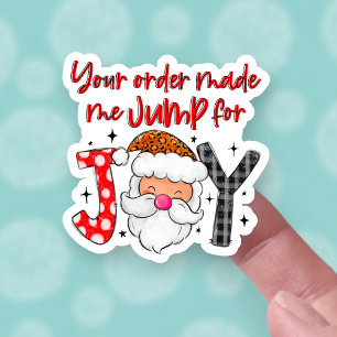 Your Order Made Me Jump for Joy Christmas Santa