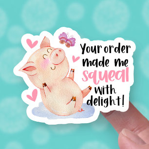 Your Order Made Me Squeal Cute Pig Pun Business