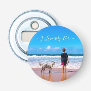 Your Own Design Custom Photo Text  - I Love My Pet Bottle Opener