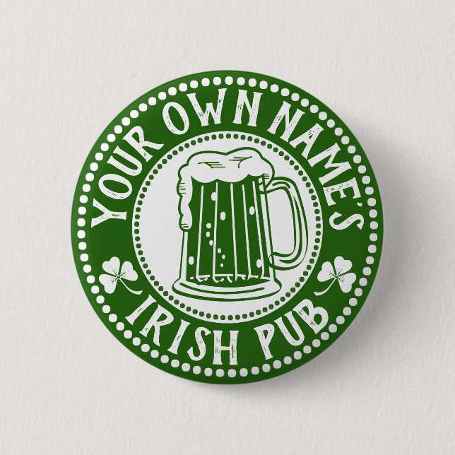YOUR Own Name Irish Pub | Funny St Patrick's Day 6 Cm Round Badge (Front)