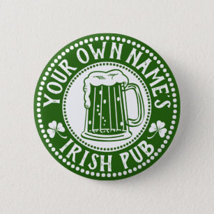 YOUR Own Name Irish Pub   Funny St Patrick's Day 6 Cm Round Badge