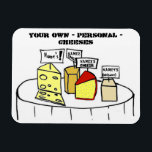 Your Own Personal Cheeses Customizeable Magnet<br><div class="desc">Your Own Personal Cheeses Customizeable Magnet.  Add your name or names!</div>
