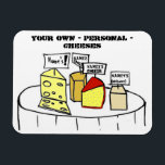 Your Own Personal Cheeses Customizeable Magnet<br><div class="desc">Your Own Personal Cheeses Customizeable Magnet. Add your name or names!</div>