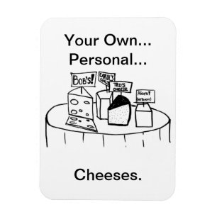 Your Own Personal Cheeses Magnet