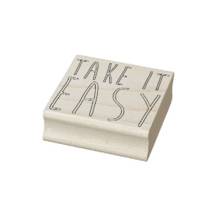 Your own Sayings & Messages: TAKE IT EASY Rubber Stamp