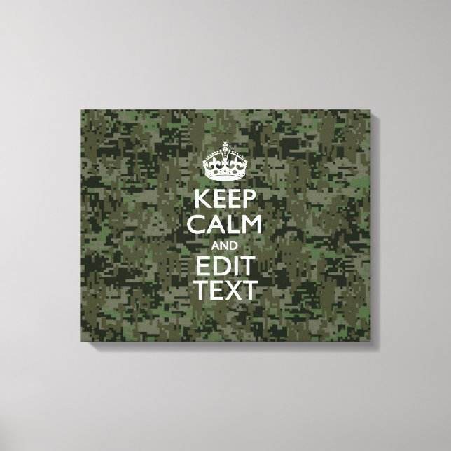 Your Own Text Digital Camo Woodland Keep Calm Canvas Print (Front)