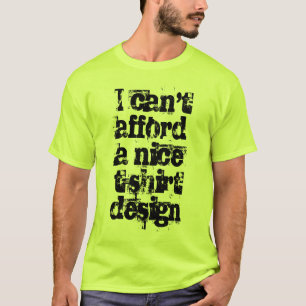 Your own Texts, Sayings and Wisdoms T-Shirt