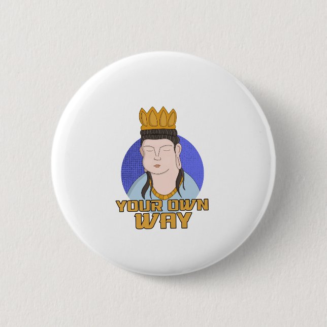 Your Own Way 6 Cm Round Badge (Front)