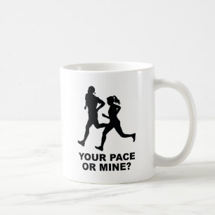 Your Pace Or Mine? Coffee Mug