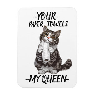 Your paper towels My Queen Cute Cat Magnet