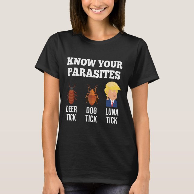 Your Parasites Anti-trump Funny Luna Tick Resist  T-Shirt (Front)