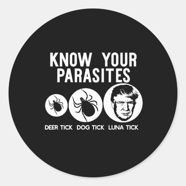 Your Parasites Anti-trump Resist T Shirt Funny Gif Classic Round Sticker (Front)