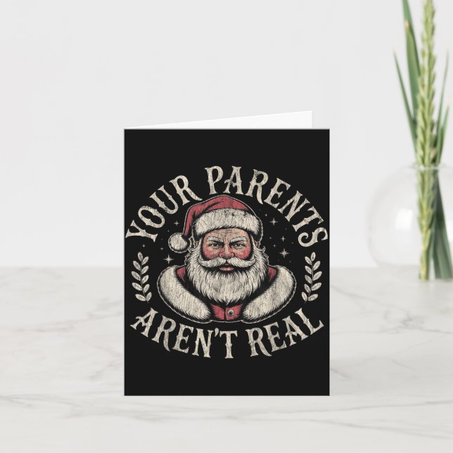 Your Parents Aren't Real Funny Santa Christmas  Card (Front)