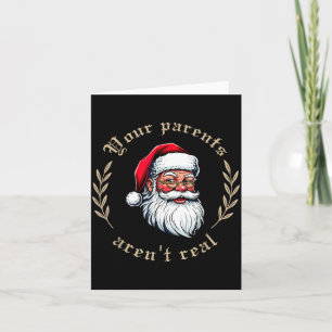 Your Parents Aren't Real Funny Santa Christmas  Card