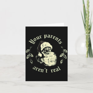 Your Parents Aren't Real Funny Santa Christmas Card