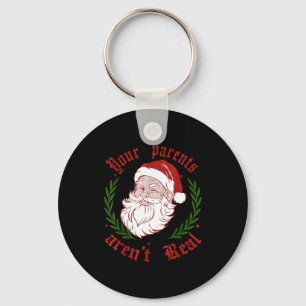 Your Parents Aren't Real Funny Santa Christmas Key Ring