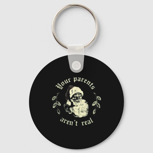 Your Parents Aren't Real Funny Santa Christmas  Key Ring (Front)