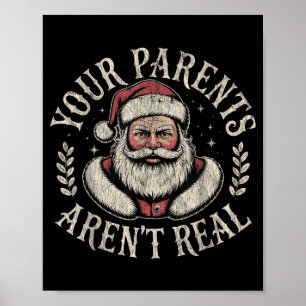 Your Parents Aren't Real Funny Santa Christmas  Poster