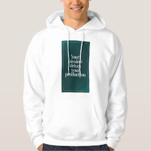 Your Passion Drives Your Production 2 Hoodie