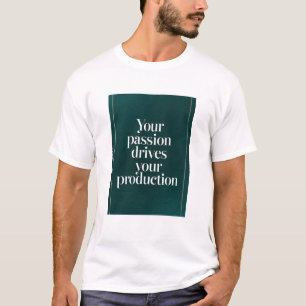 Your Passion Drives Your Production option 2 T-Shirt