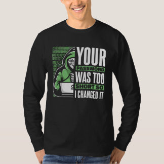 Your Password Was Too Short Black Hat Ethical Hack T-Shirt