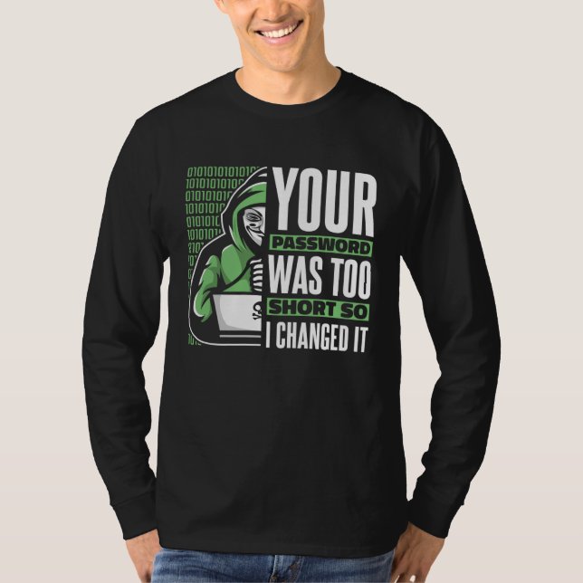Your Password Was Too Short Black Hat Ethical Hack T-Shirt (Front)