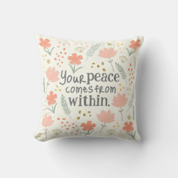 Your peace comes from within - inspirational quote cushion