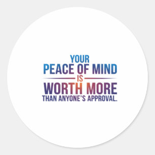 Your Peace of Mind is Priceless Classic Round Sticker