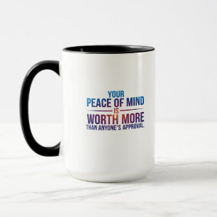 Your Peace of Mind is Priceless Mug