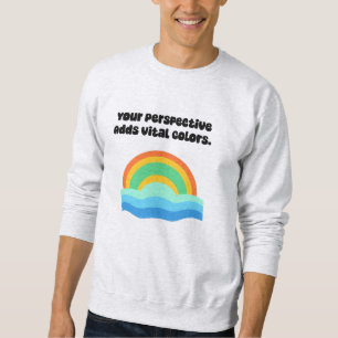 Your Perspective Adds Vital Colours Neurodiversity Sweatshirt