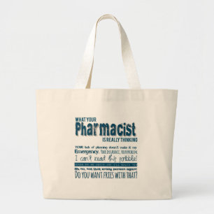your pharmacist is really thinking large tote bag