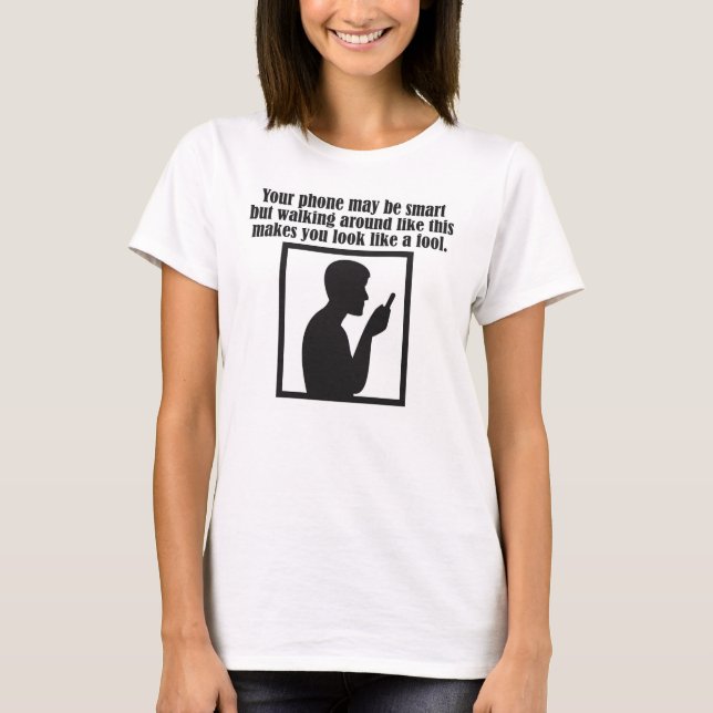 Your phone may be smart T-Shirt (Front)