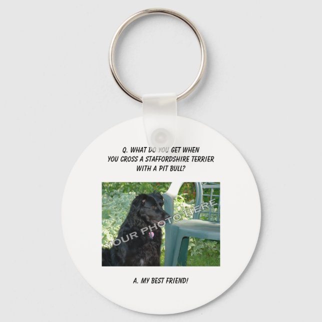 Your Photo! Best Friend Staffordshire Terrier Mix Key Ring (Front)