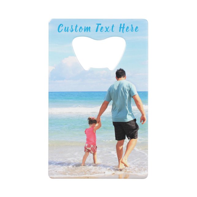 Your Photo Custom Text Credit Card Bottle Opener (Front)