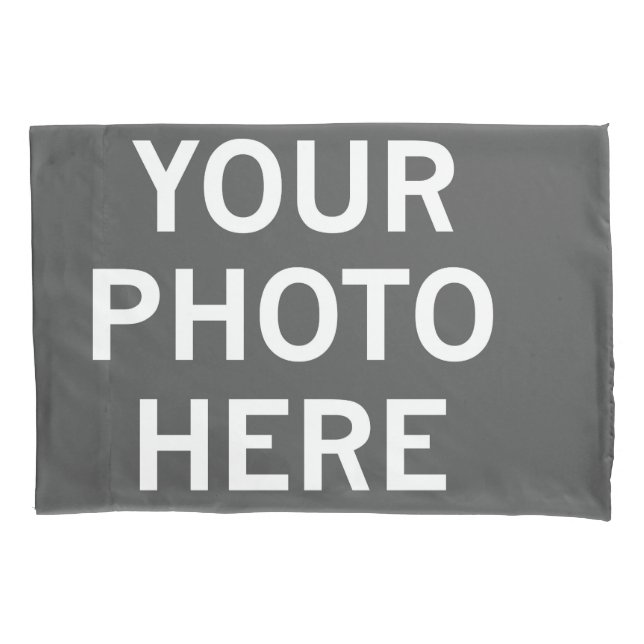 Your Photo Here Pillowcase (Front)