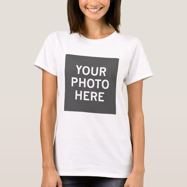 Your Photo Here T-Shirt (Front)