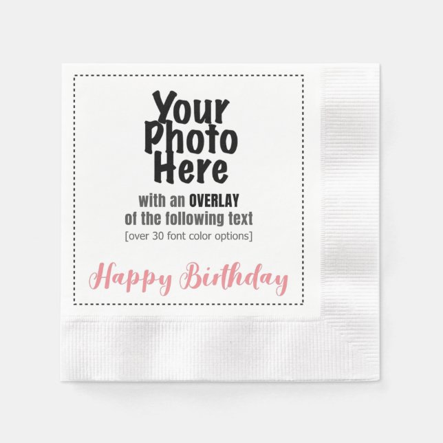 Your Photo w/ HAPPY BIRTHDAY OVERLAY Paper Napkins (Front)