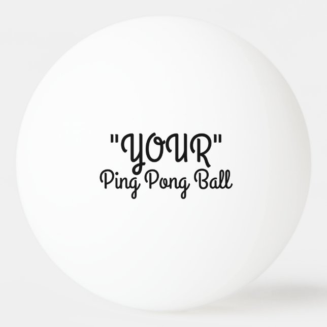 Your Ping Pong Ball (Front)