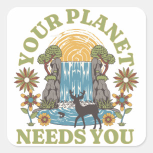 Your Planet Need You Waterfall Square Sticker