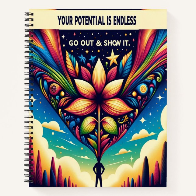 Your Potential is Endless Go Out and Show It Notebook (Front)