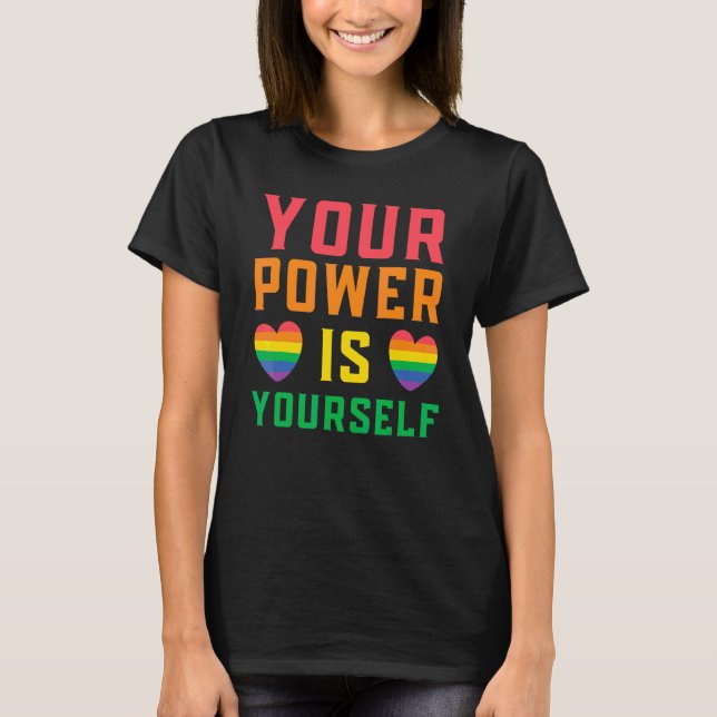 Your Power Is Yourself Lgbtq Rights Rainbow Pride  T-Shirt (Front)