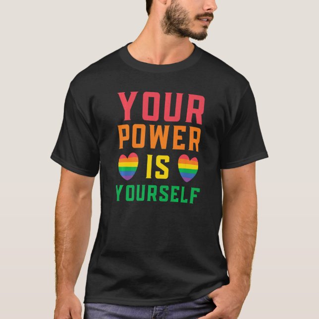 Your Power Is Yourself Lgbtq Rights Rainbow Pride  T-Shirt (Front)