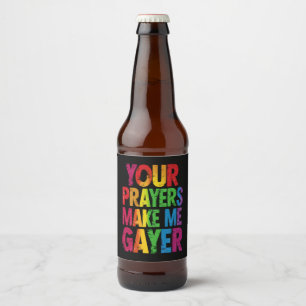 Your Prayers Make Me Gayer Rainbow Pride Flag LGBT Beer Bottle Label