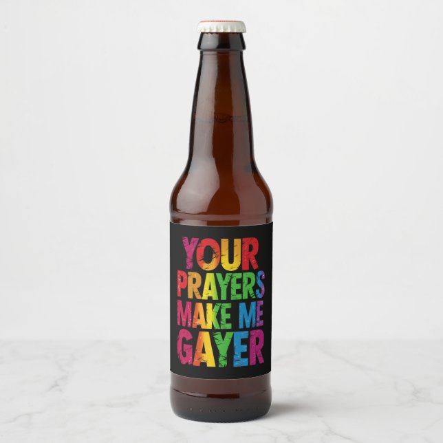 Your Prayers Make Me Gayer Rainbow Pride Flag LGBT Beer Bottle Label (Front)