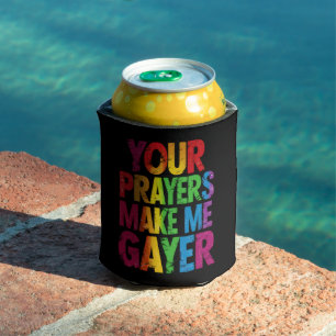 Your Prayers Make Me Gayer Rainbow Pride Flag LGBT Can Cooler