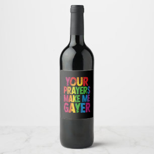 Your Prayers Make Me Gayer Rainbow Pride Flag LGBT Wine Label