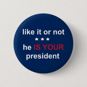 Your President 6 Cm Round Badge