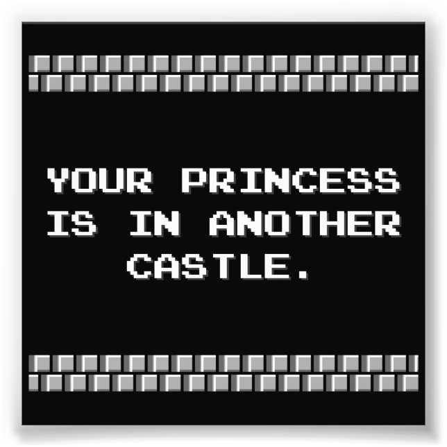 Your Princess is in Another Castle Photo Print (Front)