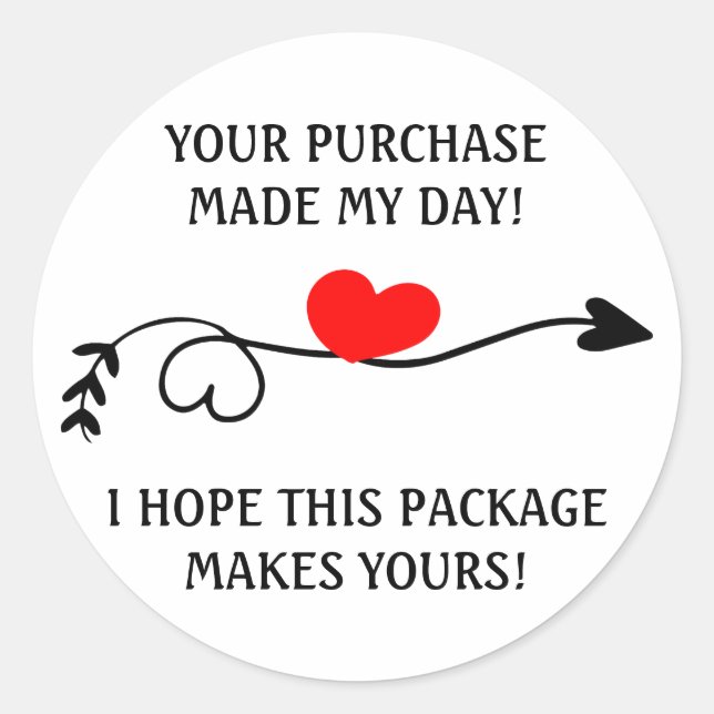 Your Purchase Made My Day Classic Round Sticker (Front)