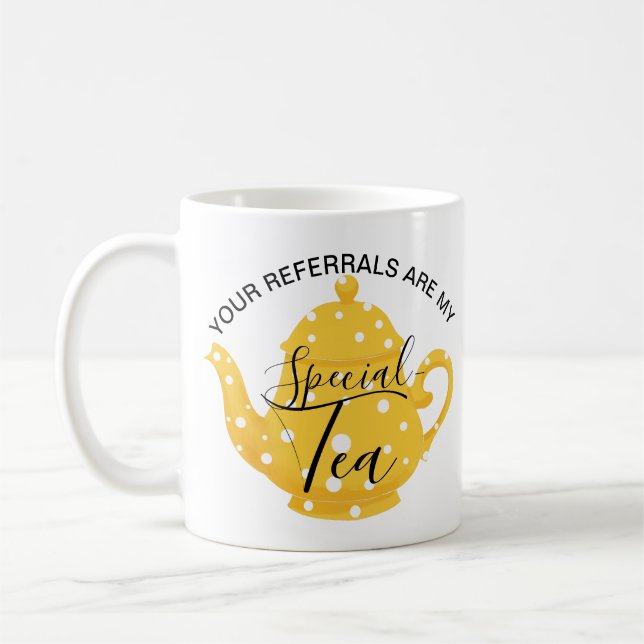Your Referrals Are My “Special - Small Business Coffee Mug (Left)